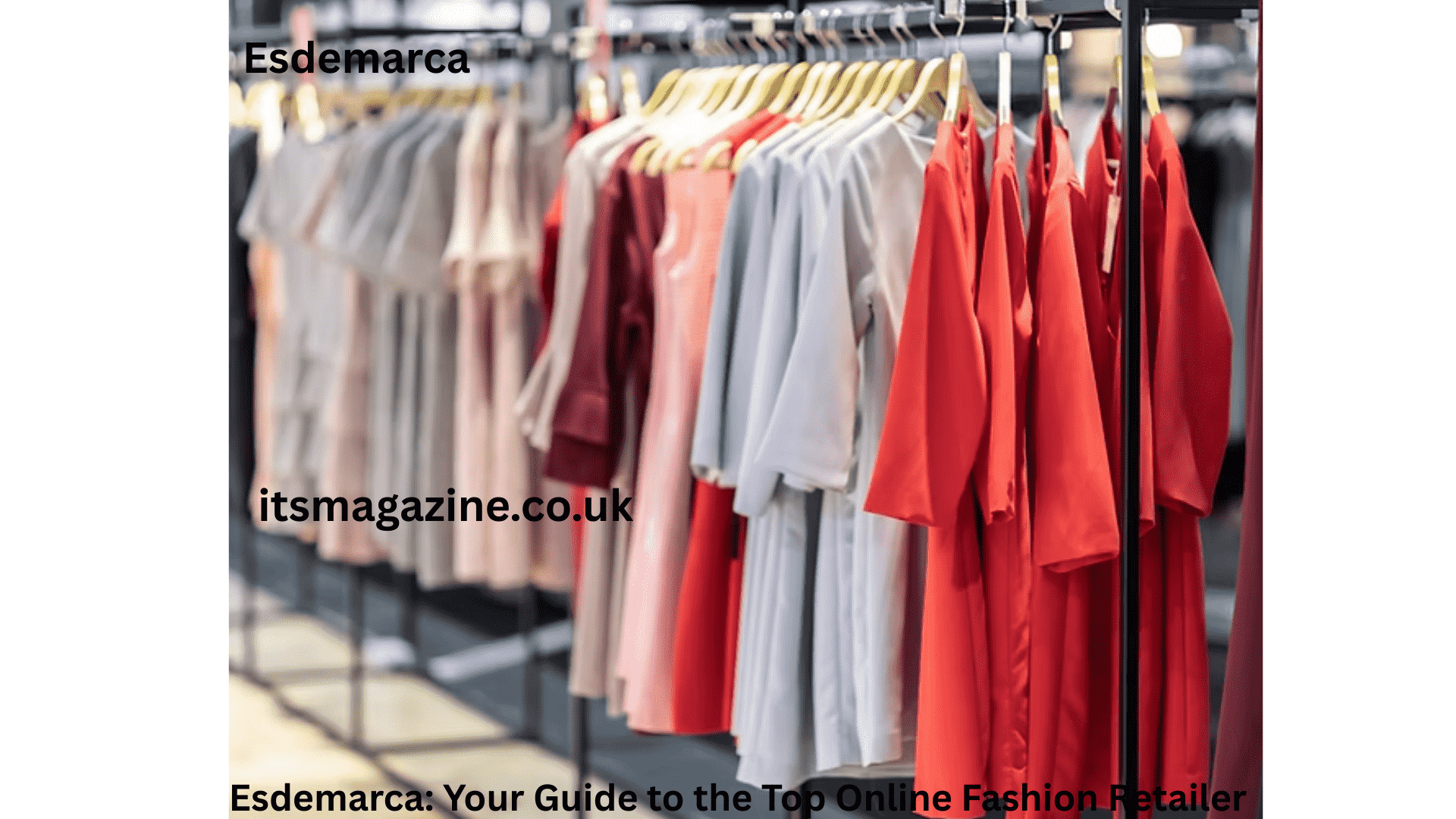 Esdemarca: Your Guide to the Top Online Fashion Retailer