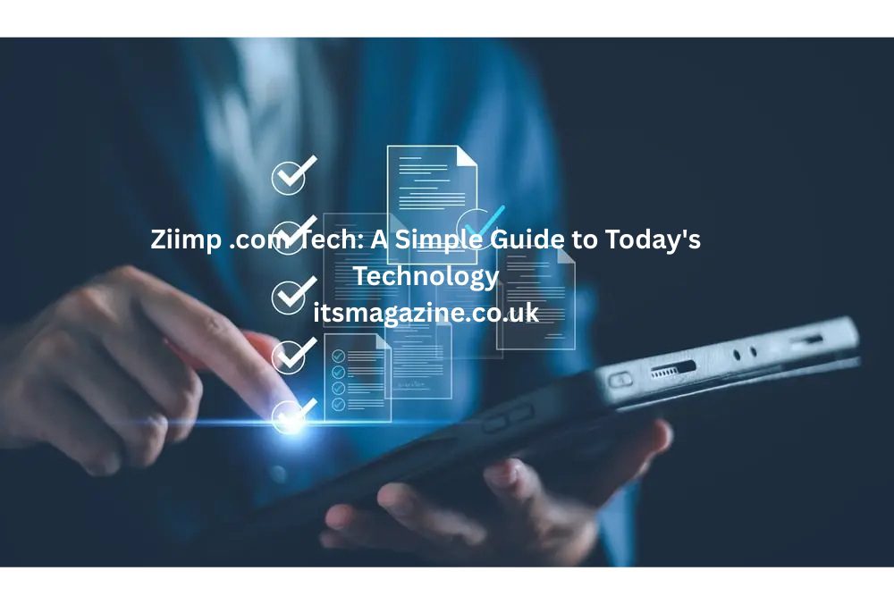 Ziimp .com Tech: A Simple Guide to Today's Technology